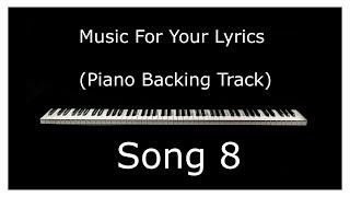 Sad to Cheerful - Piano Backing Track For Your Song (SONG 8)