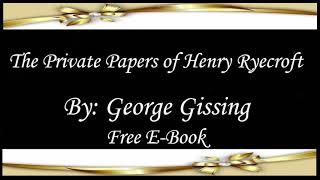 The Private Papers of Henry Ryecroft | Audiobooks | Books | Free E-Books