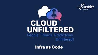 Cloud Unfiltered with Ohad Maislish - Infra as Code - Episode 5