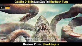 [Review Phim] Quái Vật Cá Mập Dị Biến Reo Rắc Nỗi Kinh Hoảng Biển Sâu | Trùm Phim Review