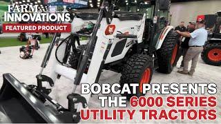 Bobcat Presents the 6000 Series Utility Tractors