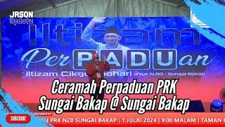 Cikgu Joohari Ariffin - Ucapan Penuh di Ceramah Perpaduan PRK Sungai Bakap @ Sungai Bakap, P. Pinang