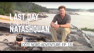 Last Day On The Natashquan - Côte Nord Adventure Ep. 15