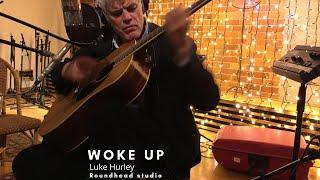 Woke Up – Luke Hurley – Live in Roundhead studio Auckland