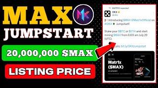 $20,000,000 Matr1x ( MAX ) Jumpstart On OKX  MAX Token Price, Listing And Point Convert Ratio