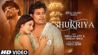 Shukriya // surajactor new song || muskan song