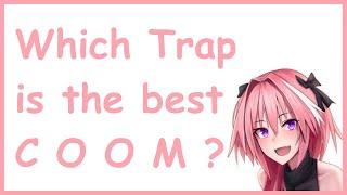 Which Trap Would Make the Best Coom? (Animeniaks Parody ft. Animeniaks)