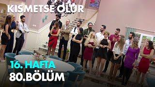 Kısmetse Olur 16. Hafta 80. Bölüm - Full Bölüm