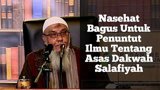 Nasehat bagus tentang asas dakwah Salafiyah - Ustadz Abdul Hakim Amir Abdat