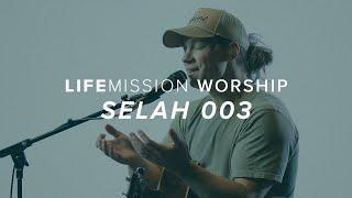 LifeMission Worship | SELAH 003 | Zac Dinsmore