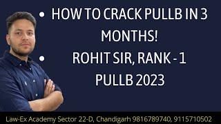 How to CRACK PULLB IN 3 MONTHS! Rohit Sir - RANK - 1 PULLB 2023! CUET & CLAT Coaching in Chandigarh!