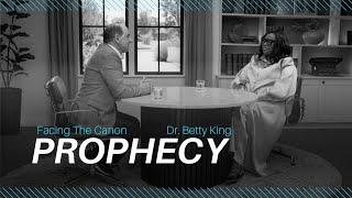 Prophecy: J.John interviews Dr. Betty King on Facing the Canon