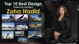 Top 10 Best Design Projects By Architect Zaha Hadid - Architectural Design