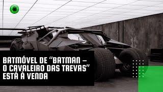 Batmóvel de “Batman – O Cavaleiro das Trevas” está à venda