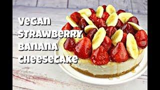 Vegan Strawberry Banana Cheesecake || Gretchen's Vegan Bakery