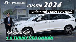 Giá Lăn Bánh Hyundai CUSTIN 1.5 Tiêu Chuẩn 2024 | 159 Triệu Nhận xe -Áp Dụng Giảm 50% Thuế Trước Bạ