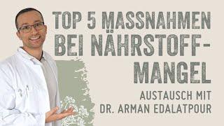 Top 5 Maßnahmen um deinem Nährstoffmangel vorzubeugen - im Austausch mit Dr. Arman Edalatpour