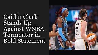 Caitlin Clark Stands Up Against WNBA Tormentor in Bold Statement