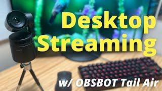 How-to: Desktop Streaming w/ OBSBOT Tail Air