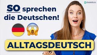 Alltagsdeutsch für dich I Deutsche Umgangssprache I Deutsche lernen b1, b2