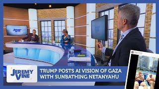 Trump posts AI vision for Gaza with sunbathing Netanyahu | Jeremy Vine