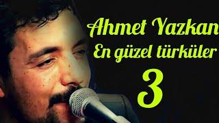 Ahmet Yazkan - Kırıkkale sevdası - En güzel türküler -3-