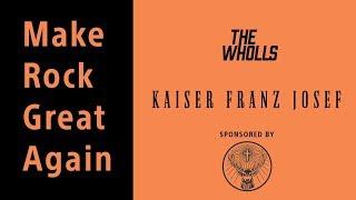 Kaiser Franz Josef & The Wholls | Make Rock Great Again 2018