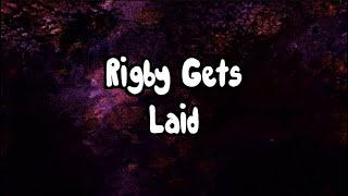 Regular Show Parody: Rigby Gets Laid