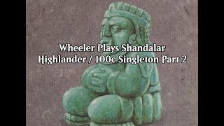 Wheeler Plays Shandalar - Highlander // 100c Singleton - Part 2 (Wheeler VOD - February 13th, 2024)