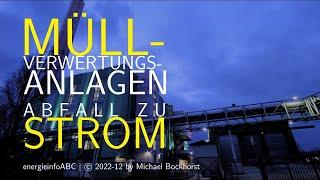 Müllverwertungsanlage/MVA - Strom aus Abfall? Abfall als Regelenergie? VID2022-085