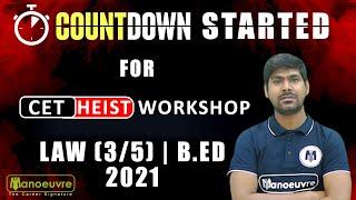 MH CET  - 2021 | Law (3/5) & B.ED CET + ELCT - Countdown started for CET HEIST WORKSHOP