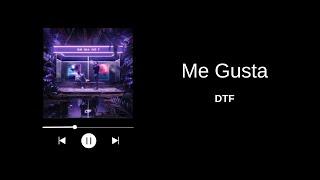 Me Gusta - DTF  - Bass Boosted