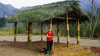 Girl builds a bamboo house - completes the roof - Starts a new life - Trieu Thi Lieu