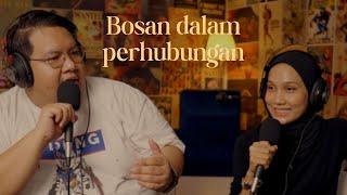 Bosan dalam perhubungan #SoalRasa (VERTICAL MALAYSIA PODCAST)