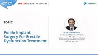 Penile Implant Surgery For Erectile Dysfunction Treatment -Dr. Ashish Sabharwal