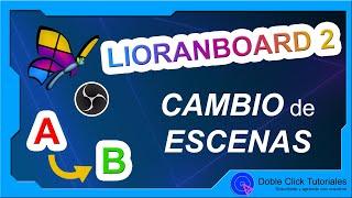  Cómo Cambiar de Escena en OBS Studio con LioranBoard 2