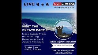 Meet The Expats Part 2: Retire in | Move to Panama LIVE Q & A