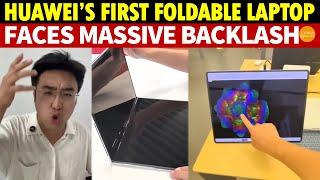 WORST EVER! Huawei’s First Foldable Laptop Faces Massive Backlash