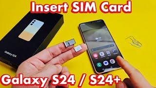 Galaxy S24/S24+: How to Insert SIM Card & Check Mobile Settings