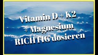 Vitamin D3, K2 & Magnesium RICHTIG dosieren - ️ Achtung! 99% dosieren falsch!