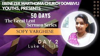 50 Days - The Great Lent Sermon Series | Ebenezer Mar Thoma Church Dombivli | Day 02