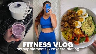 FITNESS VLOG: How I Reverse Dieted, My Supplements, Honest Chat