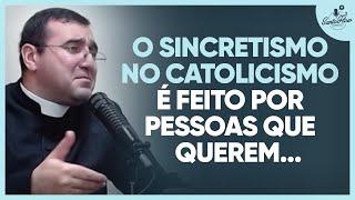 O PERIGO DO SINCRETISMO RELIGIOSO | Padre Douglas Pinheiro