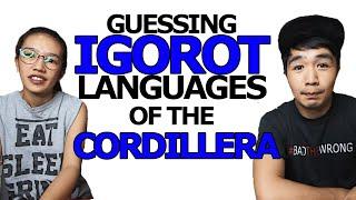 GUESSING CORDILLERAN LANGUAGES | Igorot