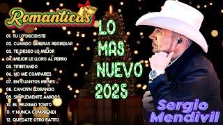 Sergio Mendivil 2025  Las 20 Grandes Exitos De Sergio Mendivil  Exitos Sus Mejores Romanticas