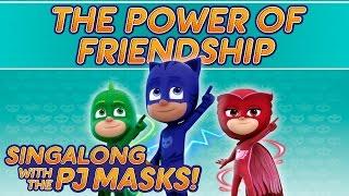 PJ Masks -  The Power of Friendship  (New Song 2016!)