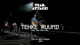 TRAD.ATTACK! - Tehke ruumi! (Live 2022)