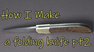 how I make a folding knife Pt2 finished