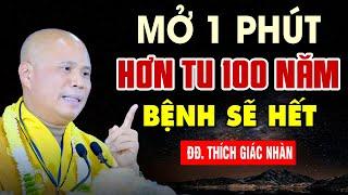 Nghe 15 Phút Mỗi Ngày Không Còn Lo Bệnh Khổ Đau Sẽ Hết Vô Cùng Linh Nghiệm - THẦY GIÁC NHÀN ( mới )