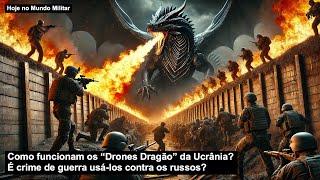 Como funcionam os “Drones Dragão” da Ucrânia? É crime de guerra usá-los contra os russos?